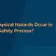 How do Physical Hazards Occur in the Food Safety Process 1