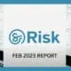RISK Feb 2023 report