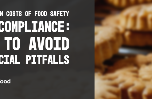 The Hidden Costs of Food Safety Non Compliance 7 1